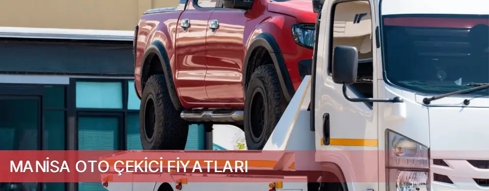 Manisa İli Oto Çekici Fiyatları
